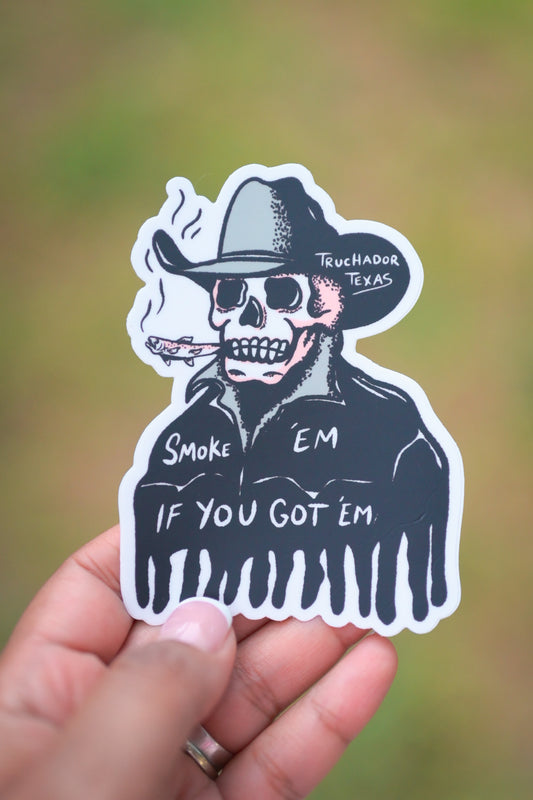 Smoke em if you got em Sticker