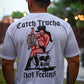 Catch Trucha Not Feelings Tee - White