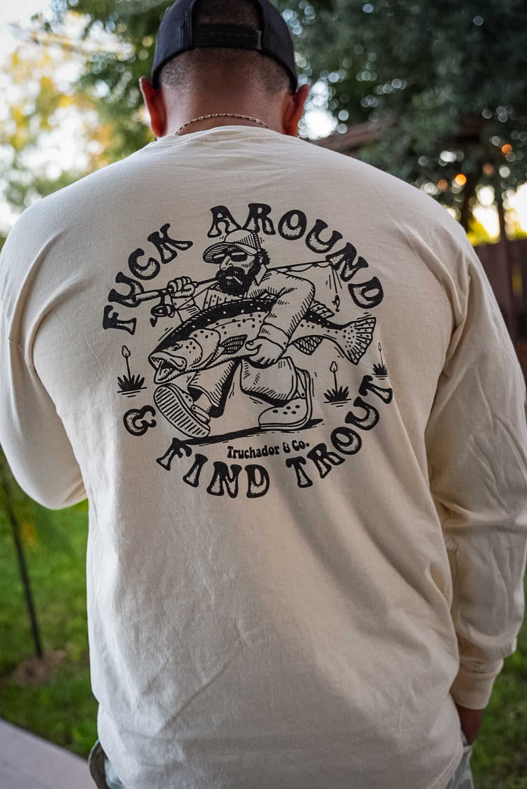 Fk around and Find Trout Long Sleeve