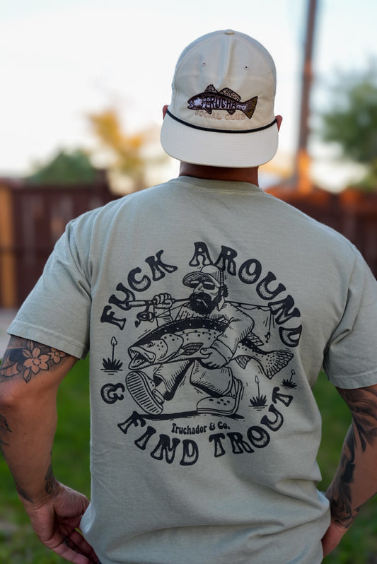 Fk Around & Find Trout Tee